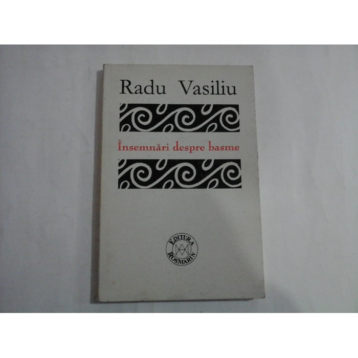 Insemnari despre basme (sublinieri cu creionul) - Radu Vasiliu Insemnari despre basme (sublinieri cu creionul) - Radu Vasiliu